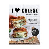 I heart cheese: a cookbook : 60 ooey, gooey, delicious meals for serious cheese lovers
