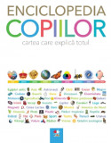 Enciclopedia copiilor. Cartea care explica totul