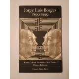 Jorge Luis Borges: 1899-1999: Roma, Galleria Nazionale d&#039;Arte Antica, Palazzo Barberini, 5 luglio-30 agosto 2000