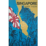 Singapore. Caderea unui bastion (Ed. Militara)