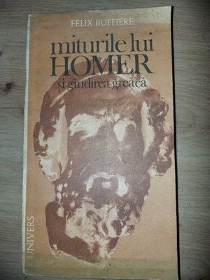 Miturile lui Homer si gindirea greaca- Felix Buffiere foto