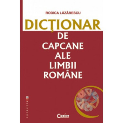 Dictionar de capcane ale limbii romane, Rodica Lazarescu foto