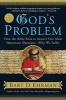 God&#039;s Problem: How the Bible Fails to Answer Our Most Important Question -- Why We Suffer
