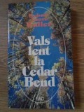 Vals Lent la Cedar Bend - Robert James Waller, RAO 1994, Roman de Dragoste, Editie Paperback