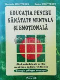 Cumpara ieftin Educatia pentru sanatate mentala si emotionala. Ghid metodologic pentru pregatirea cadrelor didactice - 2005 - Marinela Dumitrescu ($Q30)