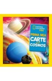 Prima mea carte despre cosmos. National Geographic Kids - Catherine D. Hughes