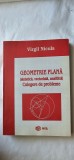 CULEGERE PLANA SINTETICA VECTORIALA ANALITICA CULEGERE DE PROBLEME VIRGIL NICULA ,EDITURA GIL . STARE FOARTE BUNA .