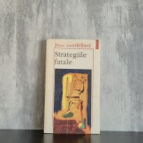 Jean Baudrillard &ndash; Strategiile fatale