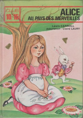 Lewis Carroll - Alice au Pays des Merveilles (lb. franceza) foto