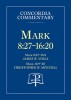 Mark 8: 27 - 16:20 - Concordia Commentary