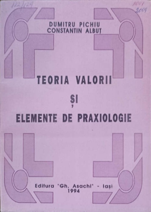 TEORIA VALORII SI ELEMENTE DE PRAXIOLOGIE-DUMITRU PICHIU, CONSTANTIN ALBUT-237757