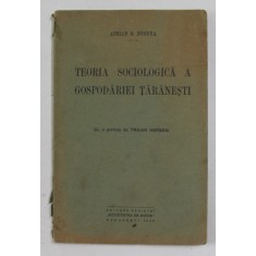 TEORIA SOCIOLOGICA A GOSPODARIEI TARANESTI de ADRIAN G. NEGREA , cu o prefata de TRAIAN HERSENI , 1936 , LIPSA PAGINA DE TITLU *