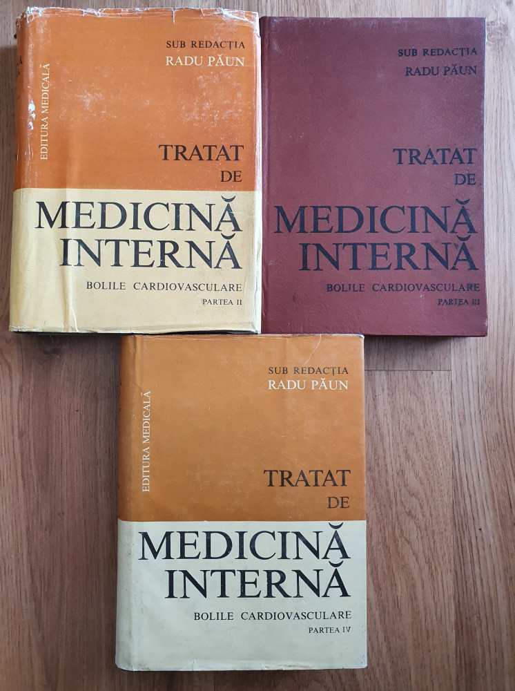 TRATAT DE MEDICINA INTERNA Bolile cardiovasculare Radu Paun (partea II,  III, IV) | Okazii.ro