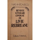 Nae Antonescu - Reviste literare conduse de Liviu Rebreanu (Editia: 1985)
