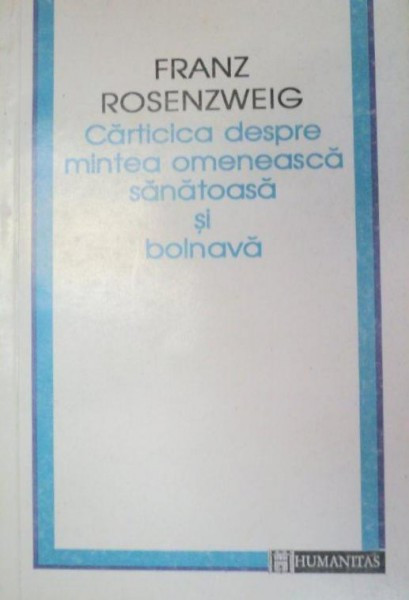 CARTICICA DESPRE MINTEA OMENEASCA SANATOASA SI BOLNAVA-FRANZ ROSENZWEIG 1995