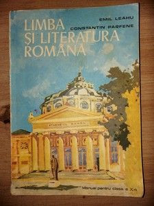 Limba si literatura romana. Manual pentru clasa a 10-a - Emil Leahu, Constantin Parfene foto