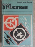Diode si Tranzistoare - Rodica Irina Rabeja - Electrotehnica, Tehnica la Zi, 1987, 133 pagini