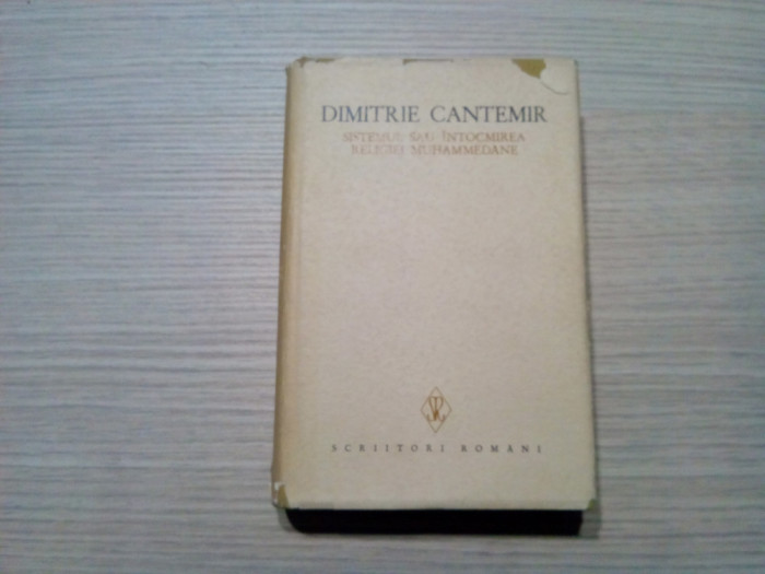 SISTEMUL sau INTOCMIREA RELIGIEI MUHAMMEDANE - Dimitrie Cantemir - 1977, 687 p.