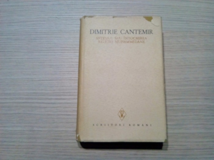 SISTEMUL sau INTOCMIREA RELIGIEI MUHAMMEDANE - Dimitrie Cantemir - 1977, 687 p.