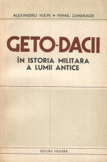 Geto-dacii in Istoria Militara a Lumii Antice - Alexandru Vulpe, Mihail Zahariade foto