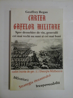 GARTEA GAFELOR MILITARE - SPRE DEOSEBIRE DE VIN, GENERALII CEI MAI VECHI NU SUNT SI CEI MAI BUNI - GEOFFREY RGAN foto