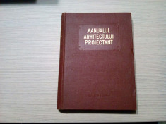 MANUALUL ARHITECTULUI PROIECTANT- Vol. II - Chitulescu Traian - 1957, 474 p. foto