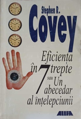 EFICIENTA IN 7 TREPTE SAU UN ABECEDAR AL INTELEPCIUNII-STEPHEN R. COVEY-279252 foto