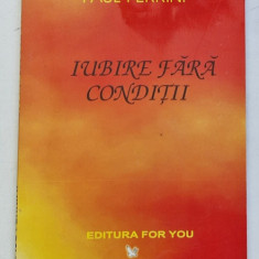 IUBIRE FARA CONDITII, REFLECTII ALE MINTII CHRISTICE de PAUL FERRINI, 2000