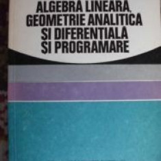 Algebra lineara ,geometrie analitica si diferentiala si programare-Gh.Th.Gheorghiu