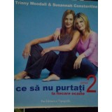Tinny Woodall, Susannah Constantine - Ce sa nu purtati la fiecare ocazie. Partea 2 (Editia: 2003)