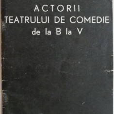 Actorii Teatrului de Comedie de la B la V. Supliment-program 1977