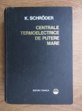Karl Schroder - Centrale termoelectrice de mare putere ( vol. II )