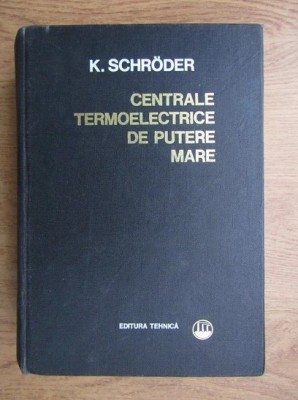 Karl Schroder - Centrale termoelectrice de mare putere ( vol. II ) foto