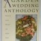 INTO THE GARDEN , A WEDDING ANTHOLOGY , POETRY AND PROSE ON LOVE AND MARIAGGE edited by ROBERT HASS and STEPHEN MITCHELL , 1993