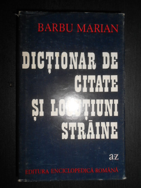 Barbu Marian - Dictionar de citate si locutiuni straine (1973, editie cartonata)
