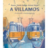 A villamos - A rem&iacute;ztől a hurokv&aacute;g&aacute;nyig - Kov&aacute;cs Tam&aacute;s Gy&ouml;rgy