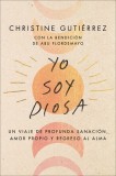 I Am Diosa \ Yo Soy Diosa (Spanish Edition): Un Viaje de Profunda Sanaci