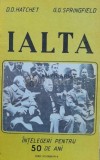 Cumpara ieftin Ialta. Intelegeri pentru 50 de ani - 1991 - G.G. Springfield ($B48)