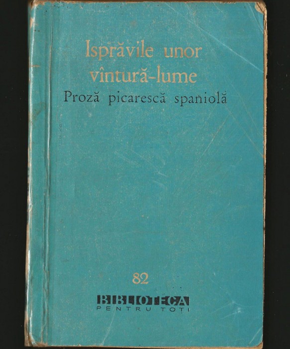ISPRĂVILE UNOR V&Acirc;NTURĂ-LUME - PROZĂ PICĂREASCĂ SPANIOLĂ - BPT