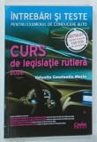 INTREBARI SI TESTE PENTRU EXAMENUL DE CONDUCERE AUTO , CURS DE LEGISLATIE RUTIERA de VALENTIN CONSTANTIN MARIN , 2026