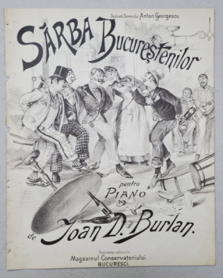 SARBA BUCURESTENILOR , pentru piano de JOAN D. BURLAN , LITOGRAFIE PE COPERTA , SFARSITUL SEC. XIX , PARTITURA foto
