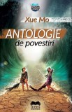 Antologie de povestiri - Xue Mo - Fundatia culturala Ideea Europeana