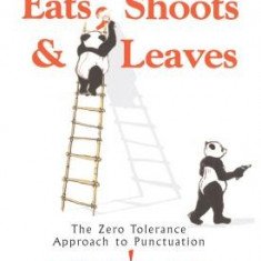 Eats, Shoots & Leaves: The Zero Tolerance Approach to Punctuation