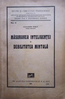 Alexandru Rosca - Masurarea inteligentei si debilitatea mintala (1930) foto