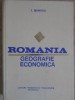 Romania Geografie Economica - I. Sandru, 1975, Editura Didactica si Pedagogica, 344 pagini, Hardcover