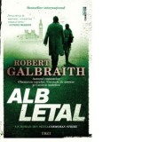 Alb letal. Un roman din seria Cormoran Strike - Ciprian Siulea, Robert Galbraith