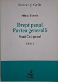 Drept Penal. Partea Generala. Noul Cod Penal - Mihail Udroiu. Carte de Drept