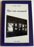 Asa i-am cunoscut - Petre Oprea, amintiri despre pictori romani anii 1952-1983