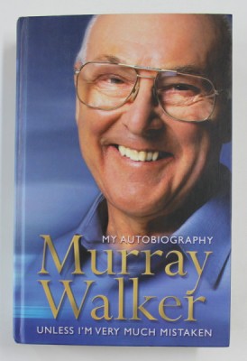 MY AUTOBIOGRAPHY: UNLESS I&amp;#039;M VERY MUCH MISTAKEN by MURRAY WALKER, 2002 foto