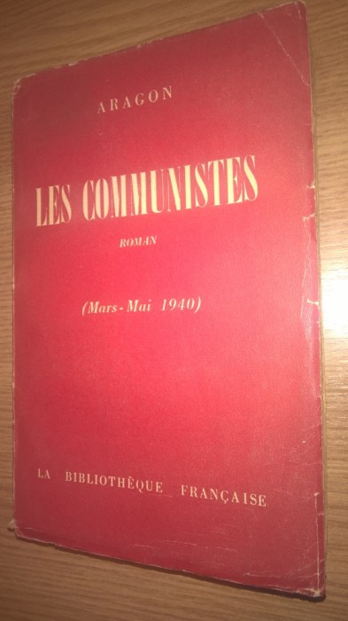 Aragon -Les Communistes -roman (Mars-Mai 1940), (La Bibliotheque Francaise 1950)